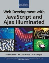 Web Development with JavaScript and Ajax Illuminated